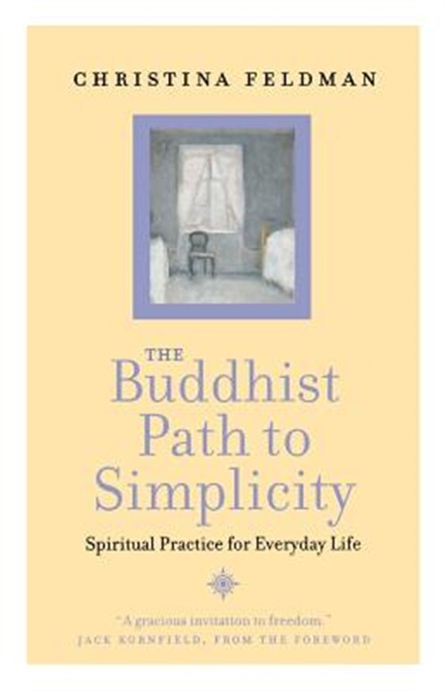 Buddhist Path to Simplicity: Spiritual Practice in Everyday Life, Paperback Guide to Mindfulness and Inner Peace