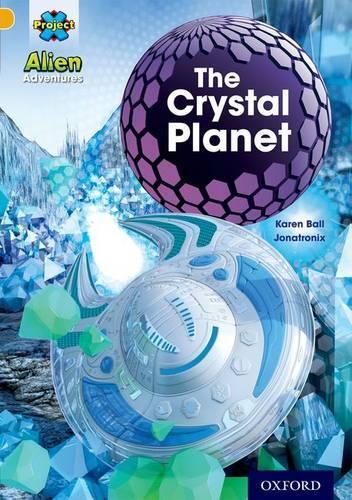 Karen Ball Project X: Alien Adventures: Gold: The Crystal Palace (Paperback)