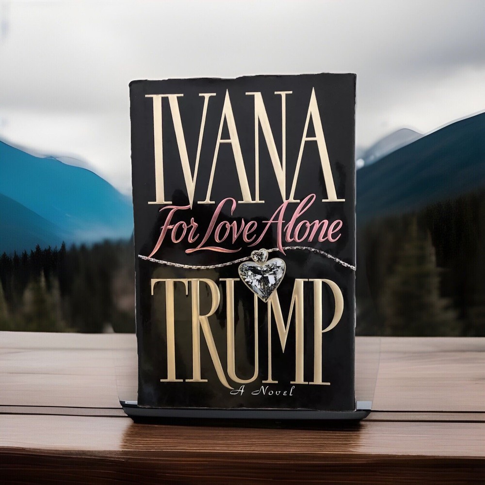 For Love Alone by Ivana Trump 1992 Signed HC DJ