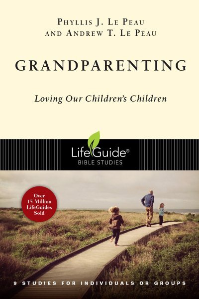 Grandparenting Guide: 9 Bible Studies for Loving Your Children's Children