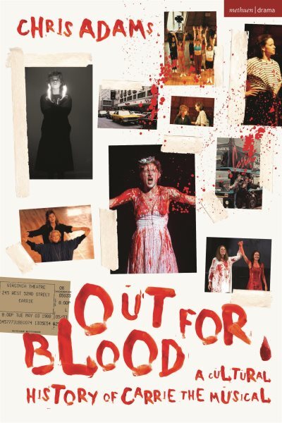Out for Blood The Cultural History of Carrie the Musical Hardcover by Adams