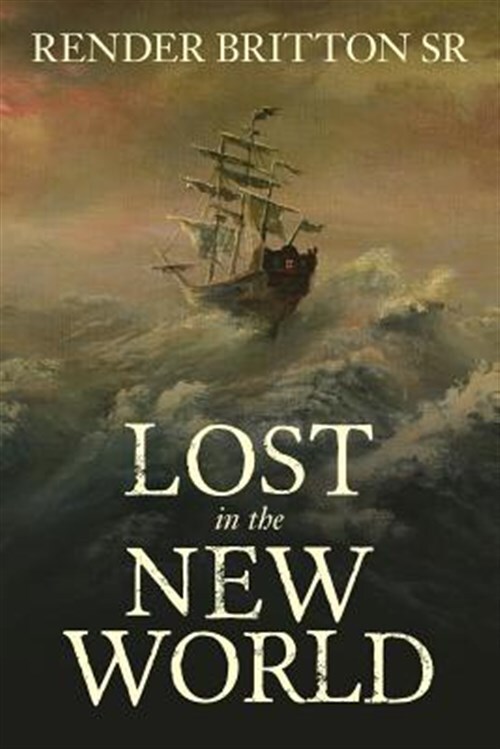 Lost in the New World, Paperback by Britton, Render, Sr., Like New Used, Free...