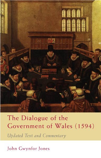 Dialogue of the Government of Wales 1594, Hardcover by Jones, John Gwynfor, B...