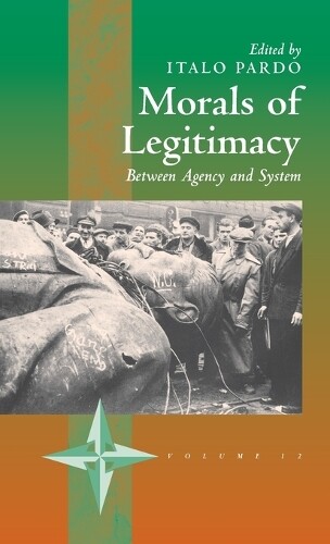 Italo Pardo Morals of Legitimacy (Hardback) New Directions in Anthropology