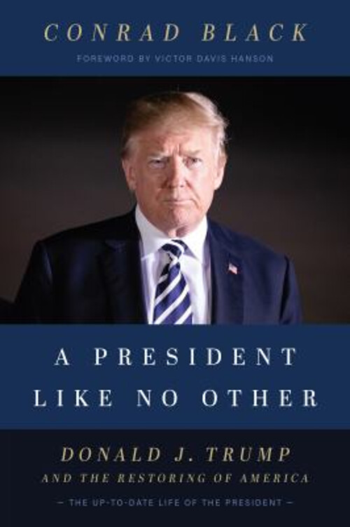 A President Like No Other : Donald J. Trump and the Restoring of