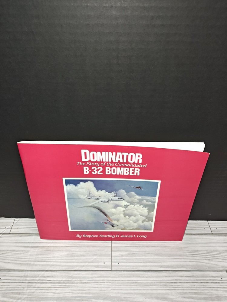 Vintage Military Book The Story of the Consolidated B-32 BOMBER (Harding & Long)