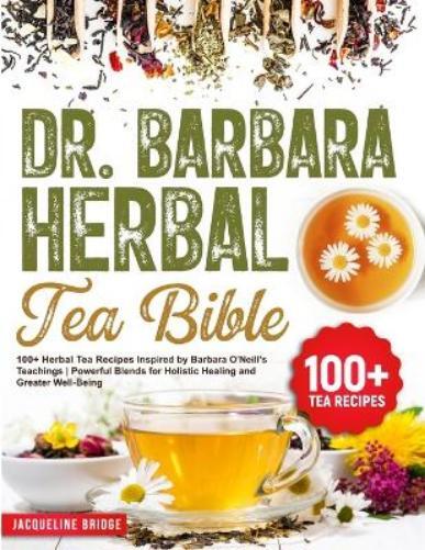 Jacqueline Bridge Dr. Barbara Herbal Tea Bible (Paperback)
