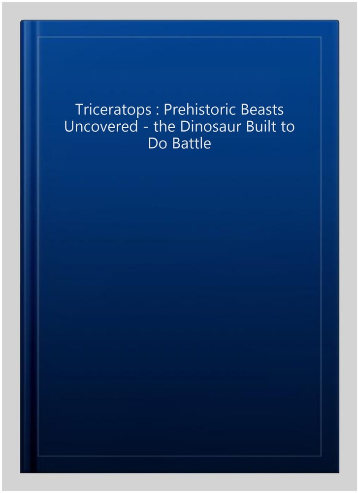 Triceratops Dinosaur Built for Battle - Prehistoric Beast Revealed