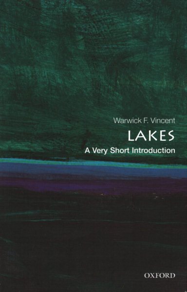 Lakes : A Very Short Introduction, Paperback by Vincent, Warwick F., Brand Ne...