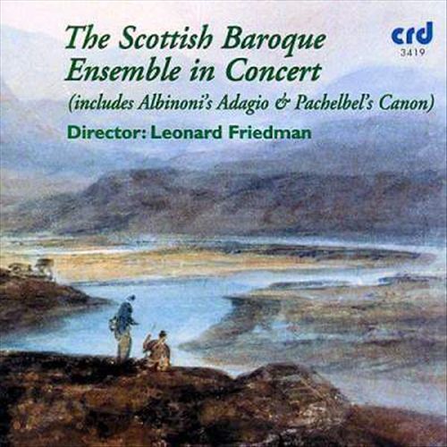 LEONARD FRIEDMAN / SCOTTISH BAROQUE ENSEMBLE SCOTTISH BAROQUE ENSEMBLE IN CONCER