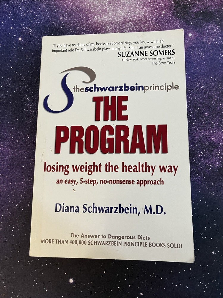 The Schwarzbein Principle, The Program: Losing Weight the Healthy Way Book,