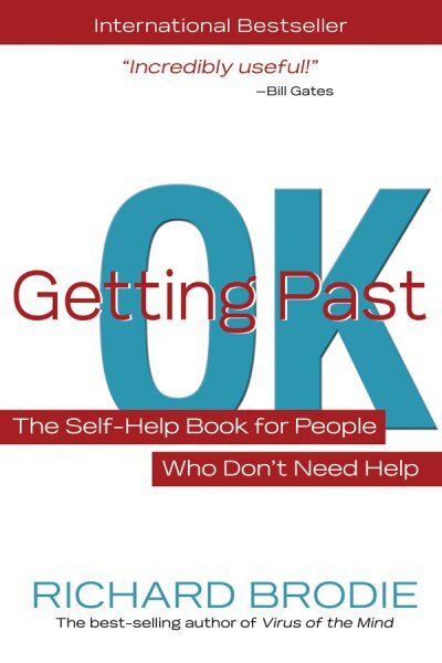 Getting Past Ok : The Self-Help Book for People Who Don't Need Help, Paperbac...