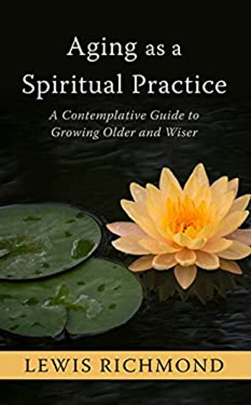 Aging as Spiritual Practice: A Contemplative Guide to Personal Growth-image