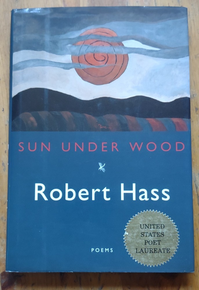 Sun Under Wood by Robert Hass (1996, Hardcover) 1st