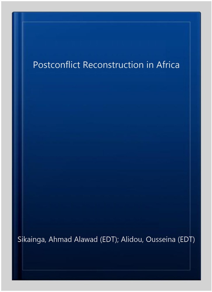 Postconflict Reconstruction in Africa, Paperback by Sikainga, Ahmad Alawad (E...