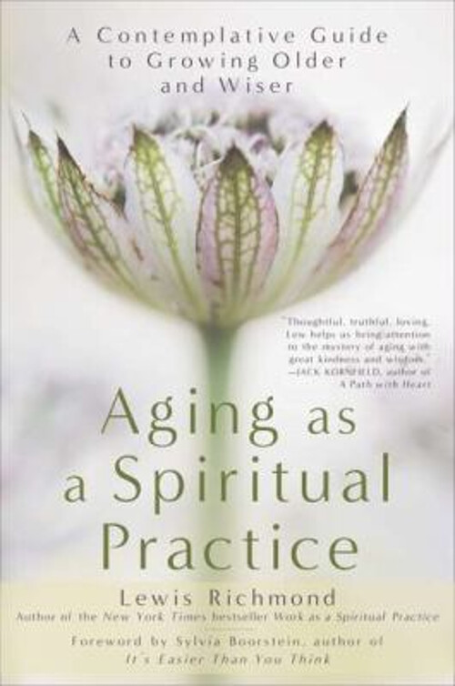 Aging as Spiritual Practice: A Contemplative Guide to Growing Older-image