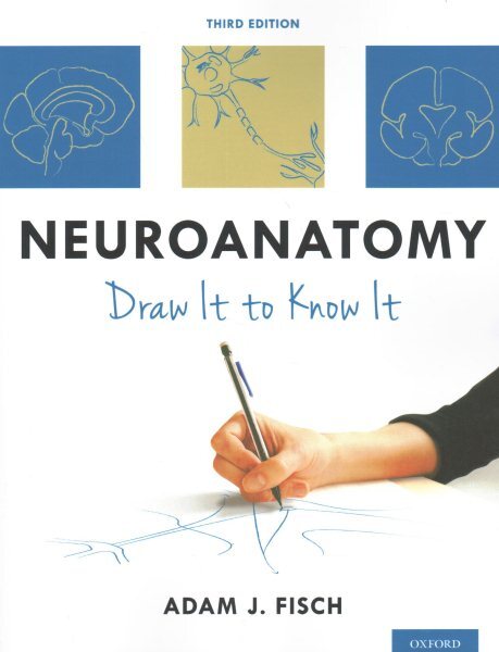 Neuroanatomy : Draw It to Know It, Paperback by Fisch, Adam J., M.D., Brand N...