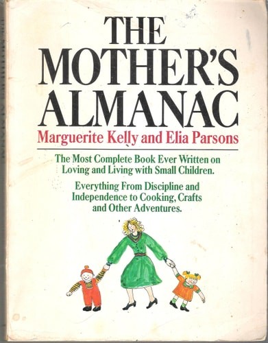 Mother's Almanac by Ella S. Parsons and Marguerite Kelly (1975, Trade Paperback)
