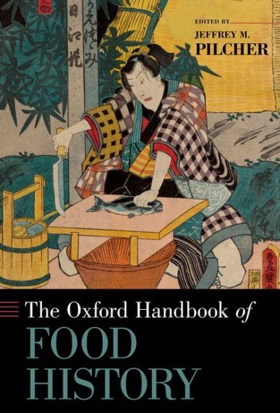 Oxford Handbook of Food History, Paperback by Pilcher, Jeffrey M. (EDT), Bran...