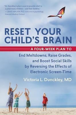 Reset Your Childs Brain with a Four-Week Plan to Boost Focus and Behavior