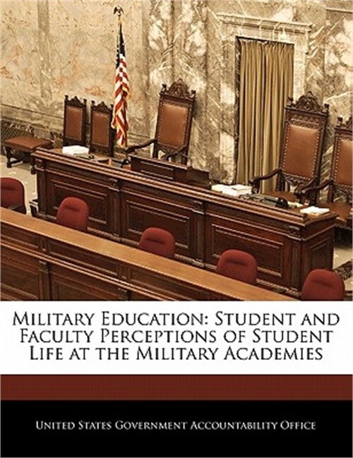Military Education: Student and Faculty Perceptions of Student Life at the Milit