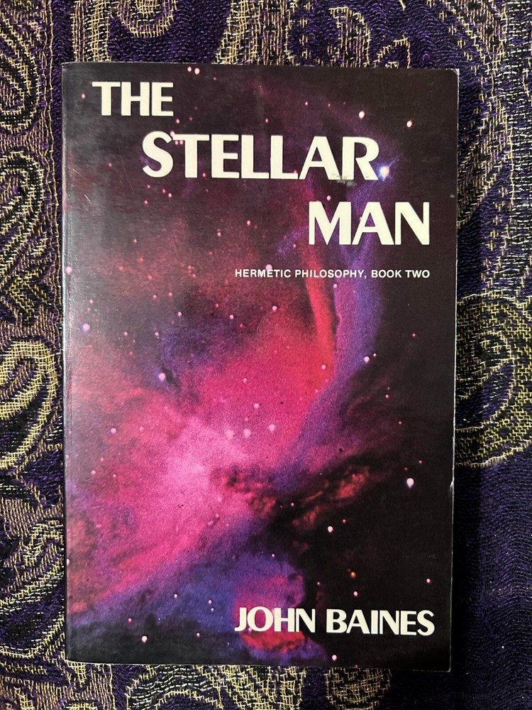 The  Stellar Man (Hermetic Philosophy, Book 2) by John Baines (1st Edition)