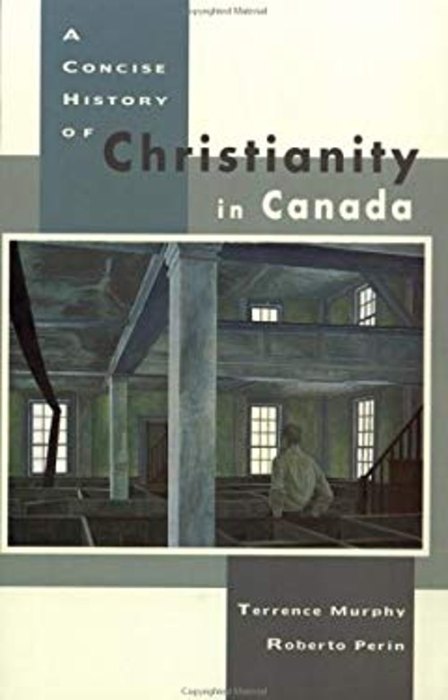 Concise History of Christianity in Canada by Roberto Perin 1996 Paperback