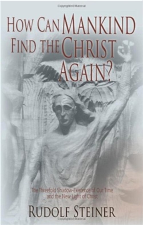 How Can Mankind Find the Christ Again?, Paperback by Steiner, Rudolf, Like Ne...