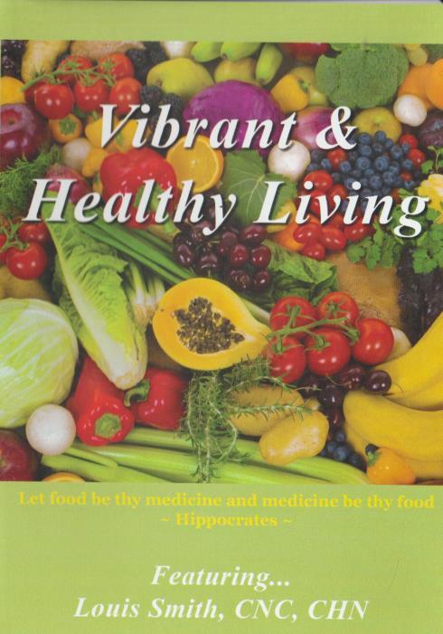 Vibrant & Healthy Living Featuring Louis Smith DVD VIDEO nutrition holistic help-image