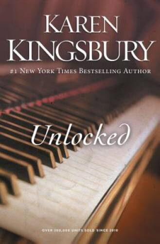 Unlocked: A Love Story - Paperback By Kingsbury, Karen - VERY GOOD