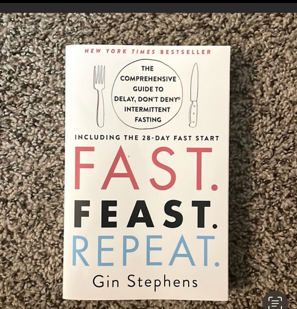 Fast. Feast. Repeat : The Comprehensive Guide to Delay, Don't Deny(Reg TM)...