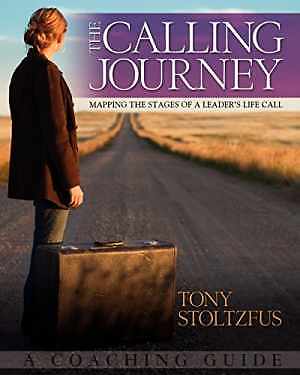 The Calling Journey: Mapping the Stages of - Paperback, by Tony Stoltzfus - Good