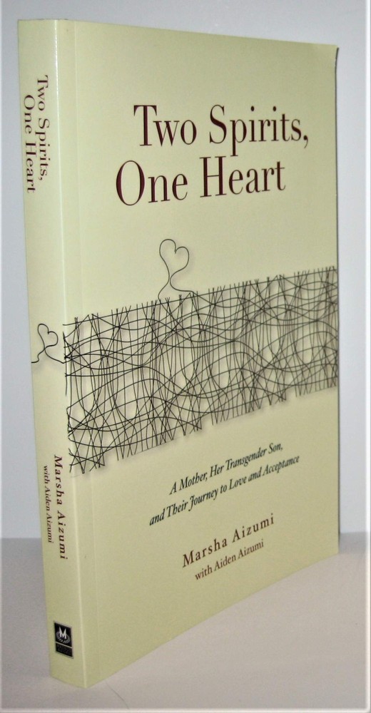 Two Spirits One Heart: A Mother and Her Transgender Son's Journey Together