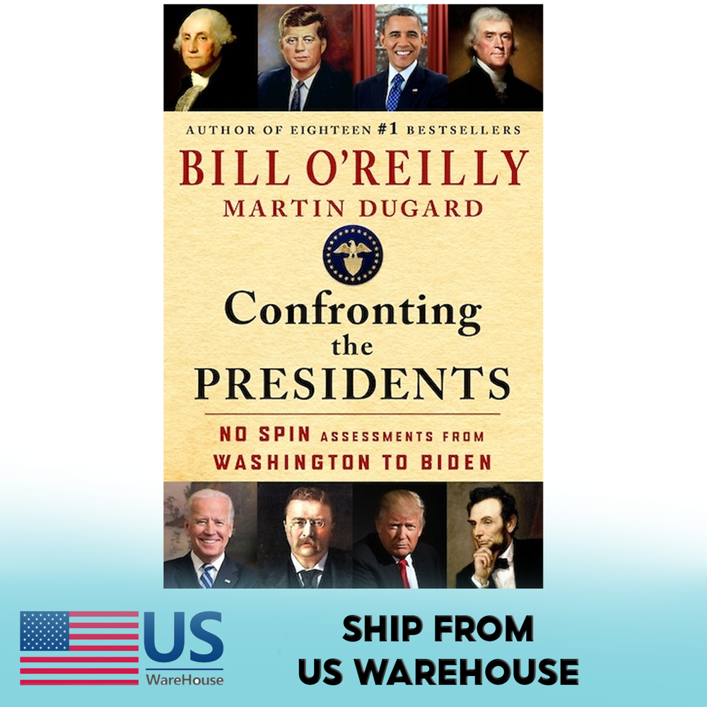 Confronting the Presidents : No Spin Assessments from Washington to Biden by...