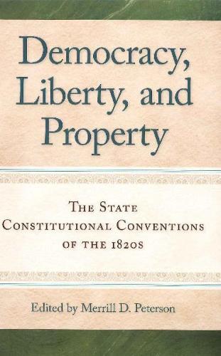 Merrill D Peterson Democracy, Liberty & Property (Hardback)