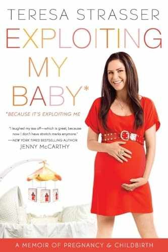 Exploiting My Baby: A Memoir of - Paperback, by Strasser Teresa - Very Good