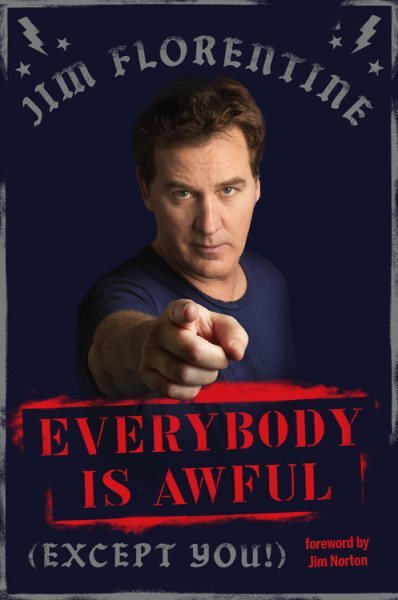 Everybody Is Awful Except You by Jim Florentine and Jim Norton - Hardcover  