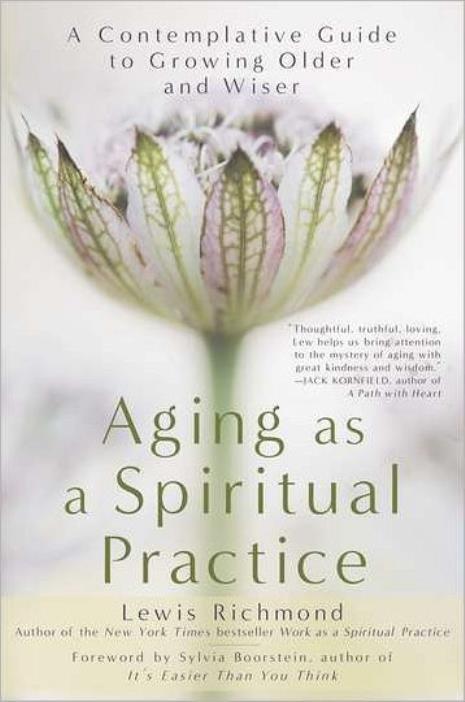 Aging as a Spiritual Practice: A Contemplative Guide to Growing Older Gracefully-image