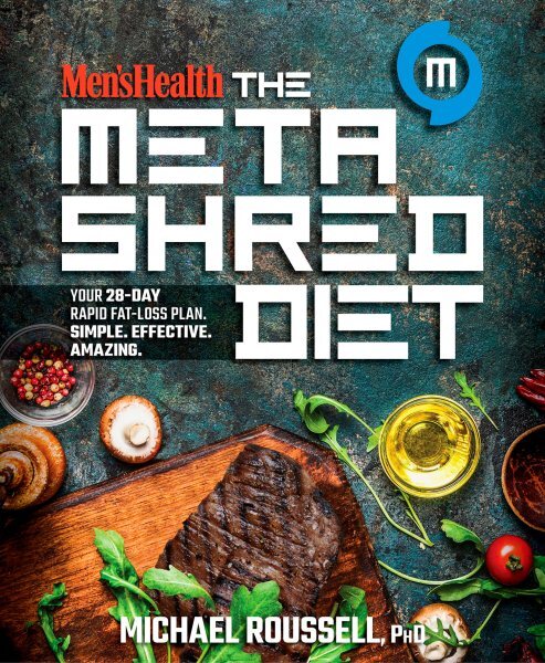 Men's Health the Metashred Diet : Your 28-day Rapid Fat-loss Plan. Simple. Ef...
