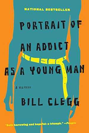 Portrait of an Addict as a Young Man - Paperback, by Clegg Bill - Acceptable