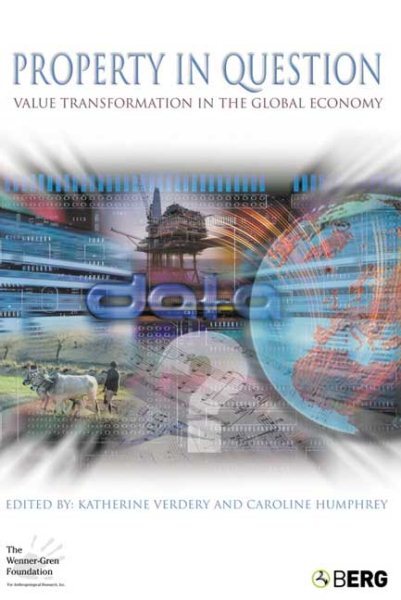 Property in Question : Value Transformation in the Global Economy, Hardcover ...