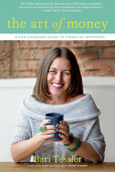 art of money : A Life-changing Guide to Financial Happiness, Paperback by Tes...