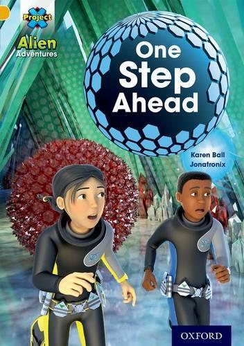 Karen Ball Project X: Alien Adventures: Gold: One Step Ahead (Paperback)