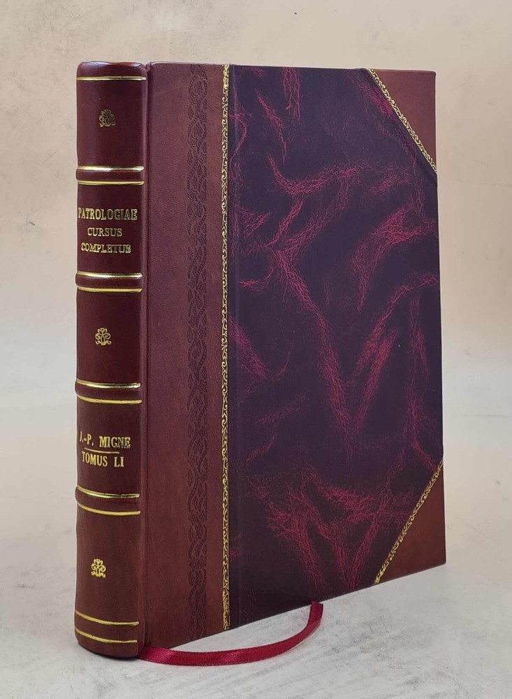 Patrologia Graeca, Tomus 51. Joannis Chrysostomi Opera 1862 [Leather Bound]