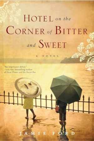 Hotel on the Corner of Bitter and Sweet: A - Hardcover, by Ford Jamie - Good